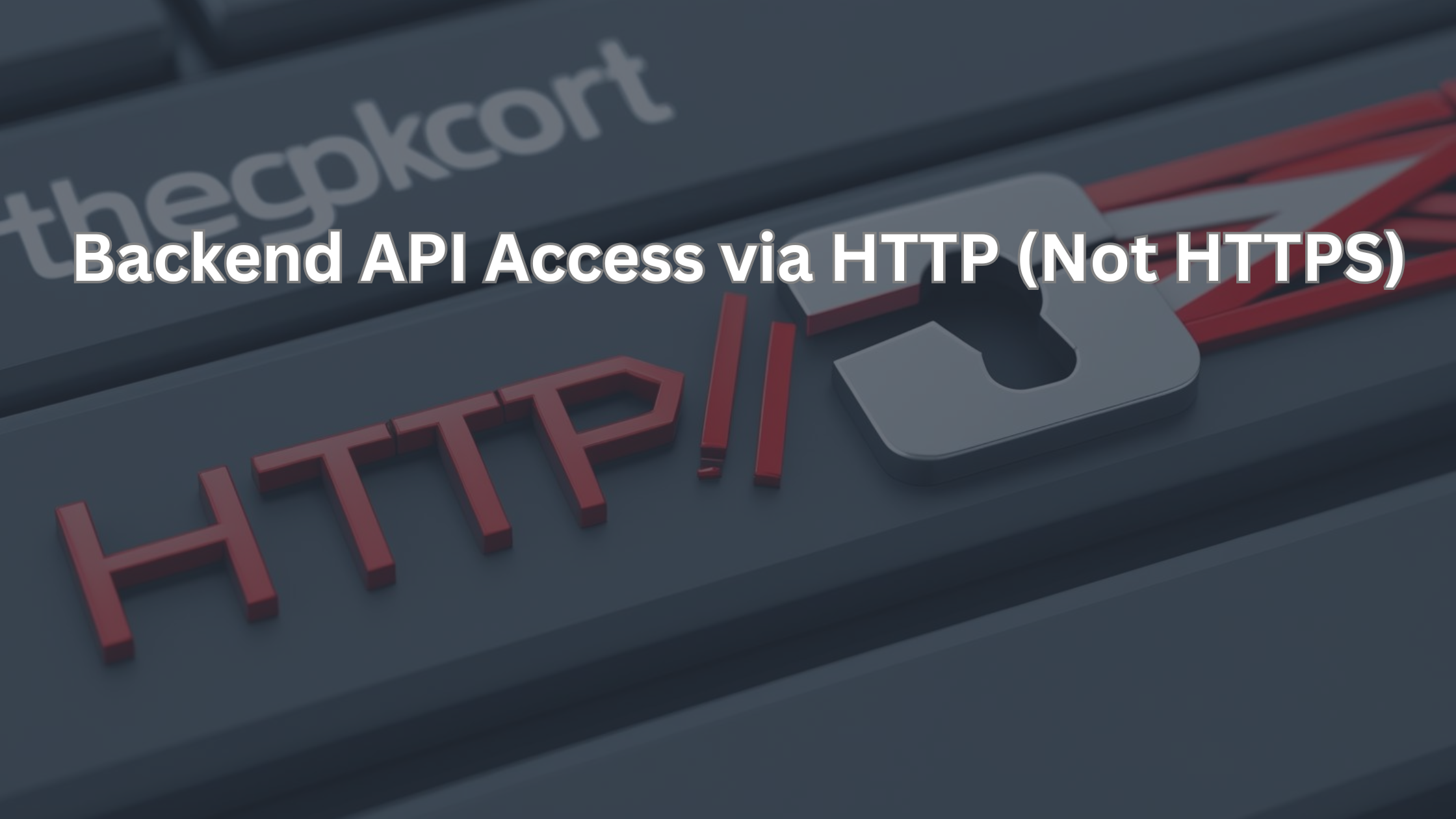Backend API Access via HTTP (Not HTTPS) -img